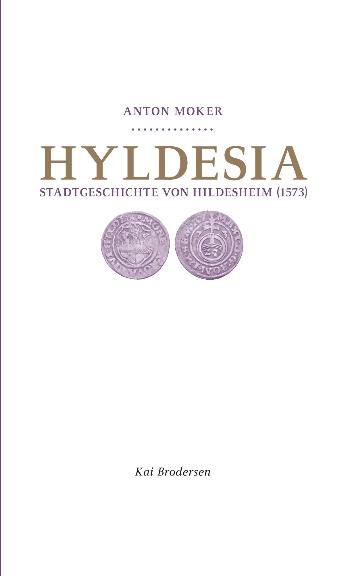 Cover: 9783806788822 | Hyldesia | Stadtgeschichte von Hildesheim (1573) | Anton Moker | Buch