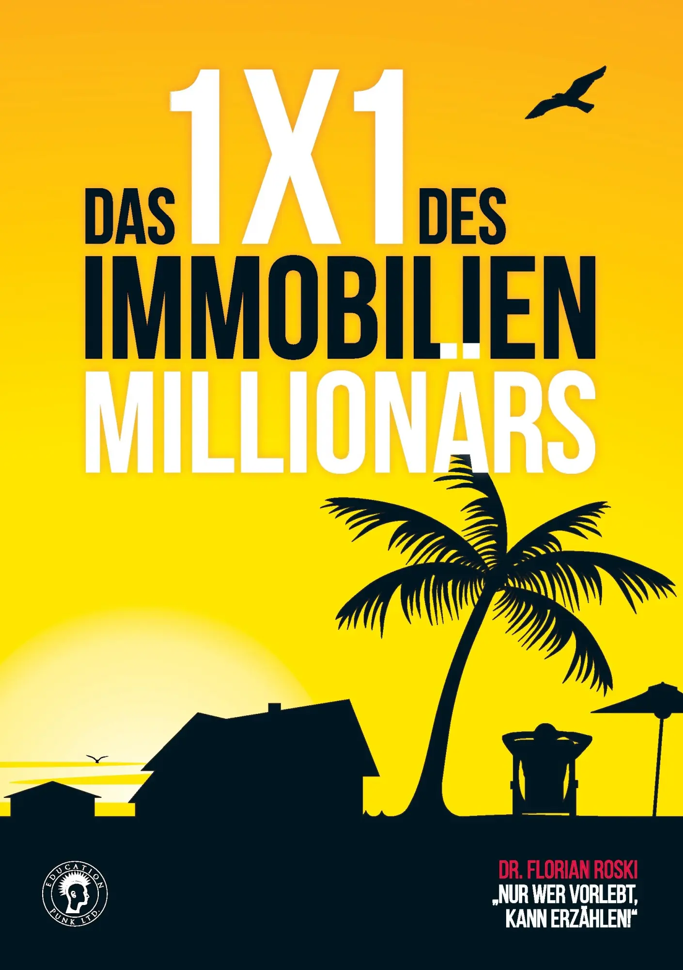 Cover: 9783981788822 | Das 1x1 des Immobilien Millionärs | Florian Roski | Taschenbuch | 2016