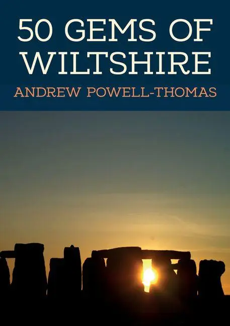 Cover: 9781445698922 | 50 Gems of Wiltshire | Andrew Powell-Thomas | Taschenbuch | Englisch