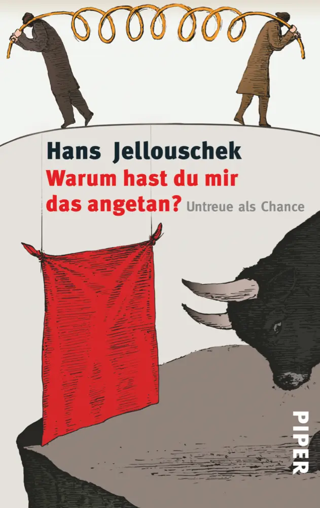 Cover: 9783492238922 | Warum hast du mir das angetan? | Untreue als Chance | Hans Jellouschek