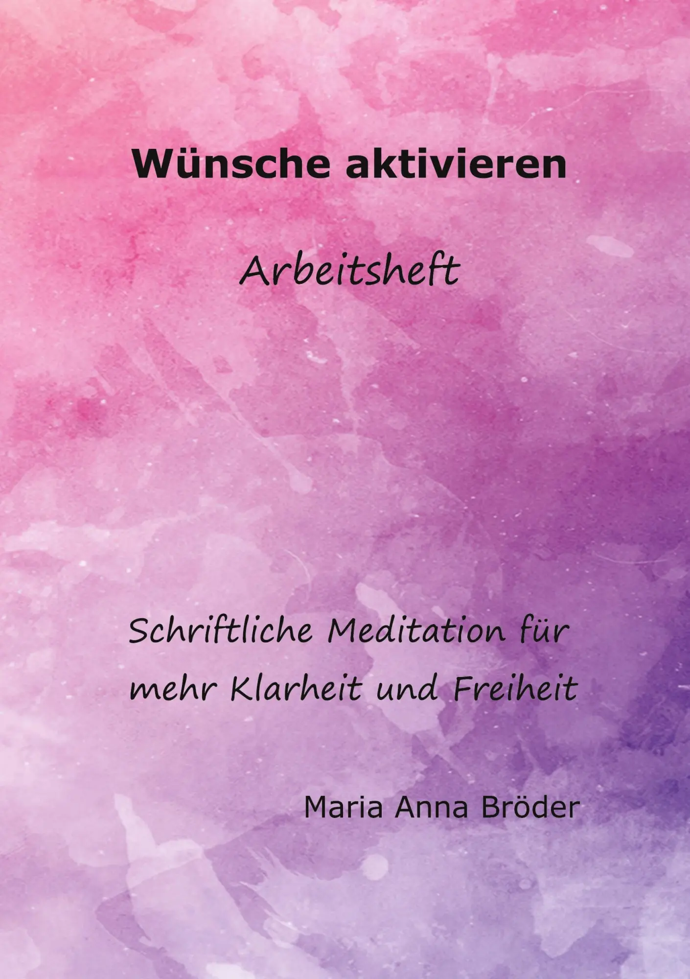Cover: 9783753458922 | Wünsche aktivieren | Maria Anna Bröder | Taschenbuch | 76 S. | Deutsch