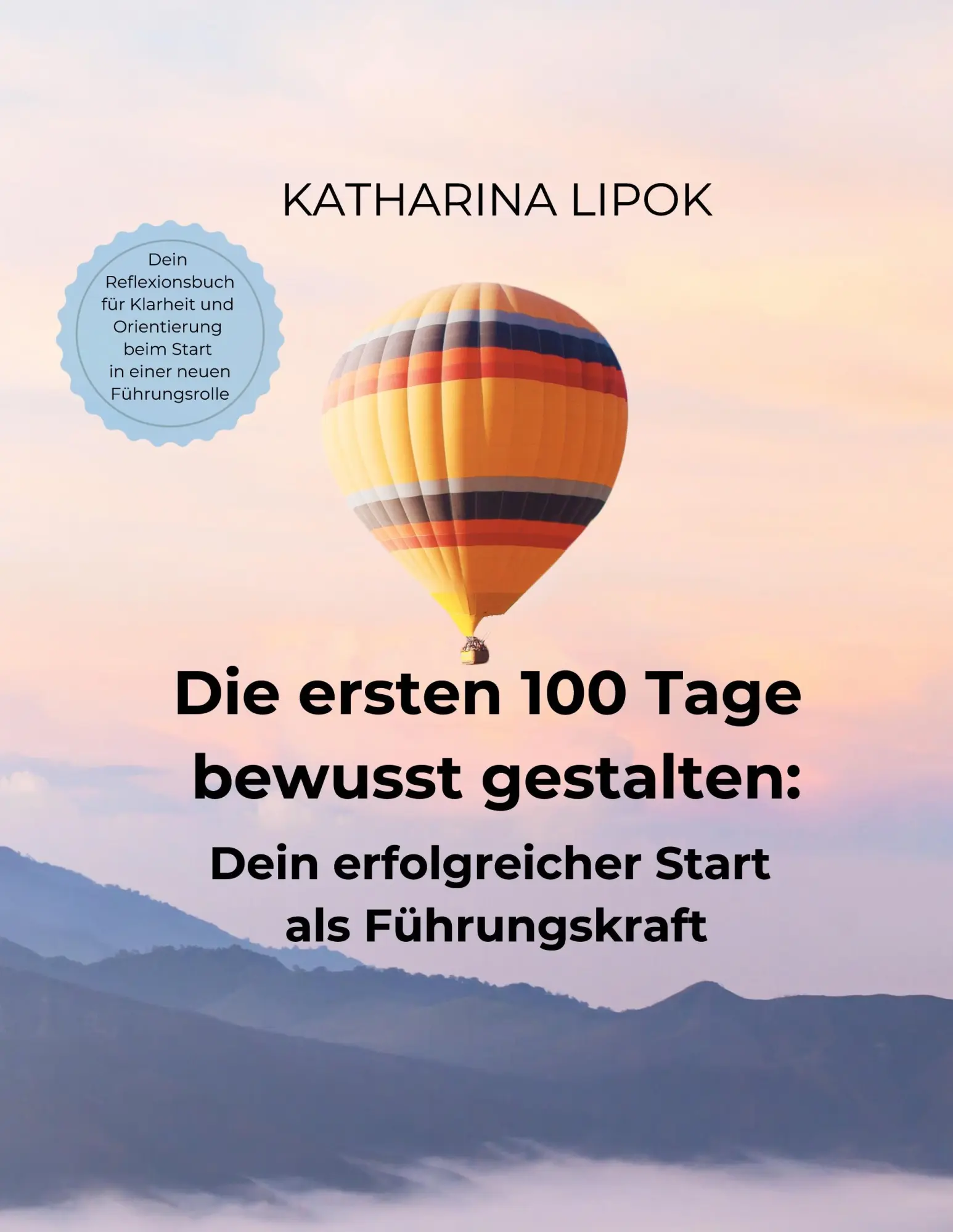 Cover: 9783769398922 | Die ersten 100 Tage bewusst gestalten: Dein erfolgreicher Start als...