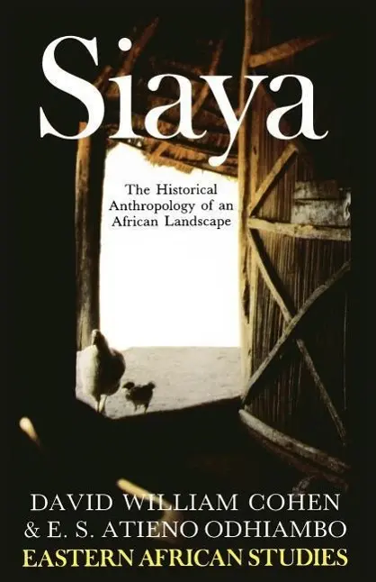 Cover: 9780821409022 | Odhiambo, A: Siaya: the Historical Anthropology of an Africa | Buch