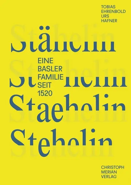 Cover: 9783856169022 | Stähelin, Staehelin, Stehelin | Eine Basler Familie seit 1520 | Buch