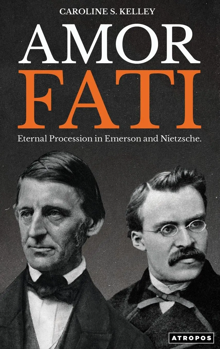 Cover: 9781737559122 | AMOR FATI | Eternal Procession in Emerson and Nietzsche | Kelley