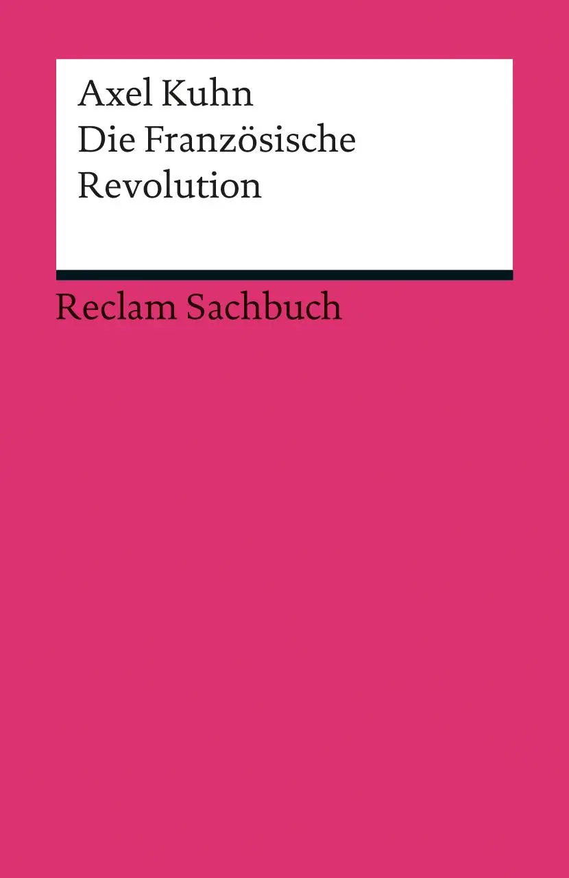 Cover: 9783150189122 | Die Französische Revolution | Axel Kuhn | Taschenbuch | 255 S. | 2013