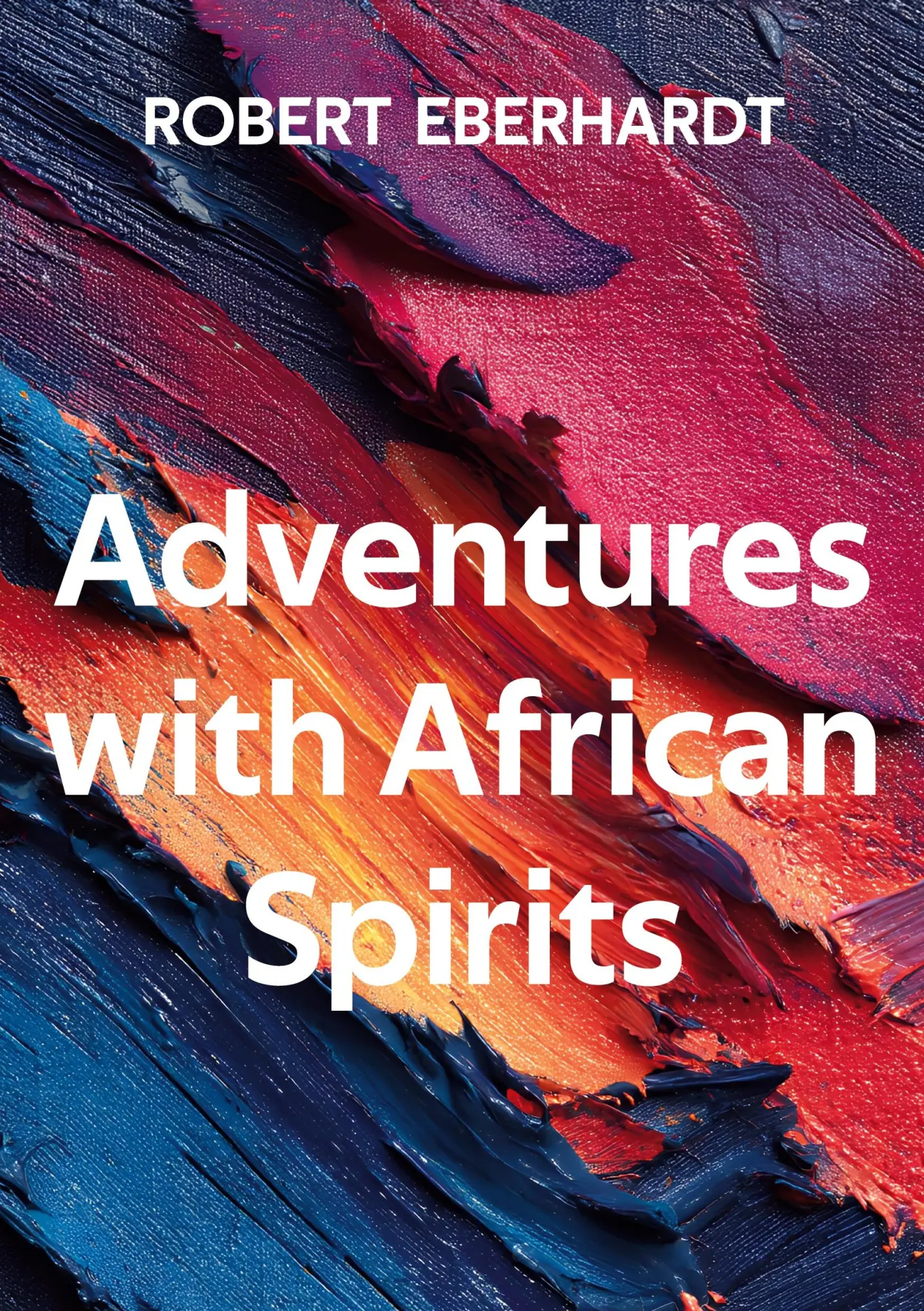 Cover: 9783696399122 | Adventures with African Spirits | Robert Eberhardt | Taschenbuch