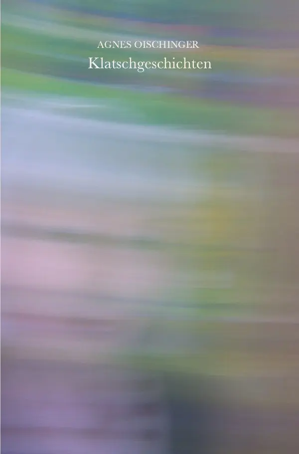 Cover: 9783745039122 | Klatschgeschichten | Agnes Oischinger | Taschenbuch | 236 S. | Deutsch
