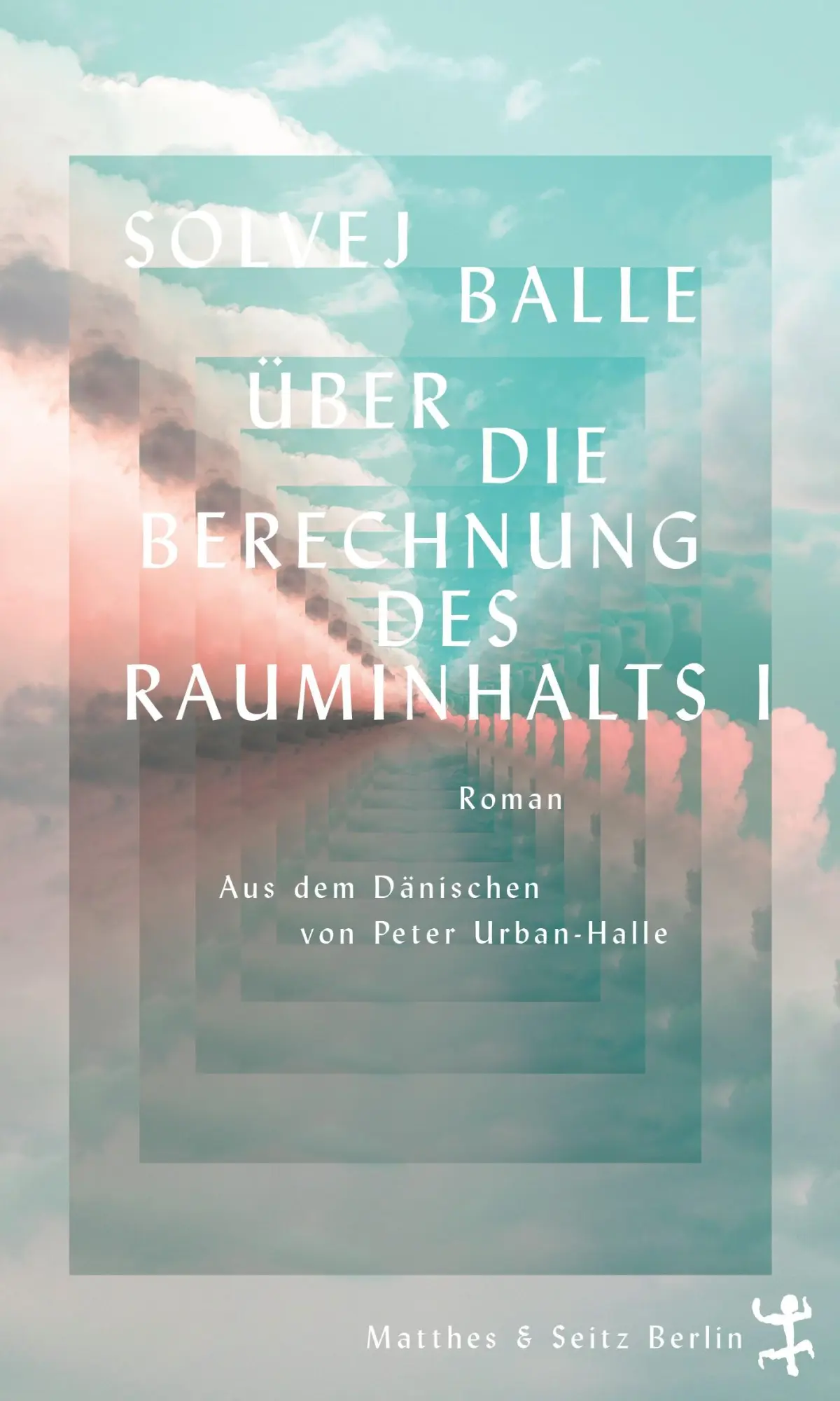 Cover: 9783751809122 | Über die Berechnung des Rauminhalts I | Solvej Balle | Buch | 176 S.