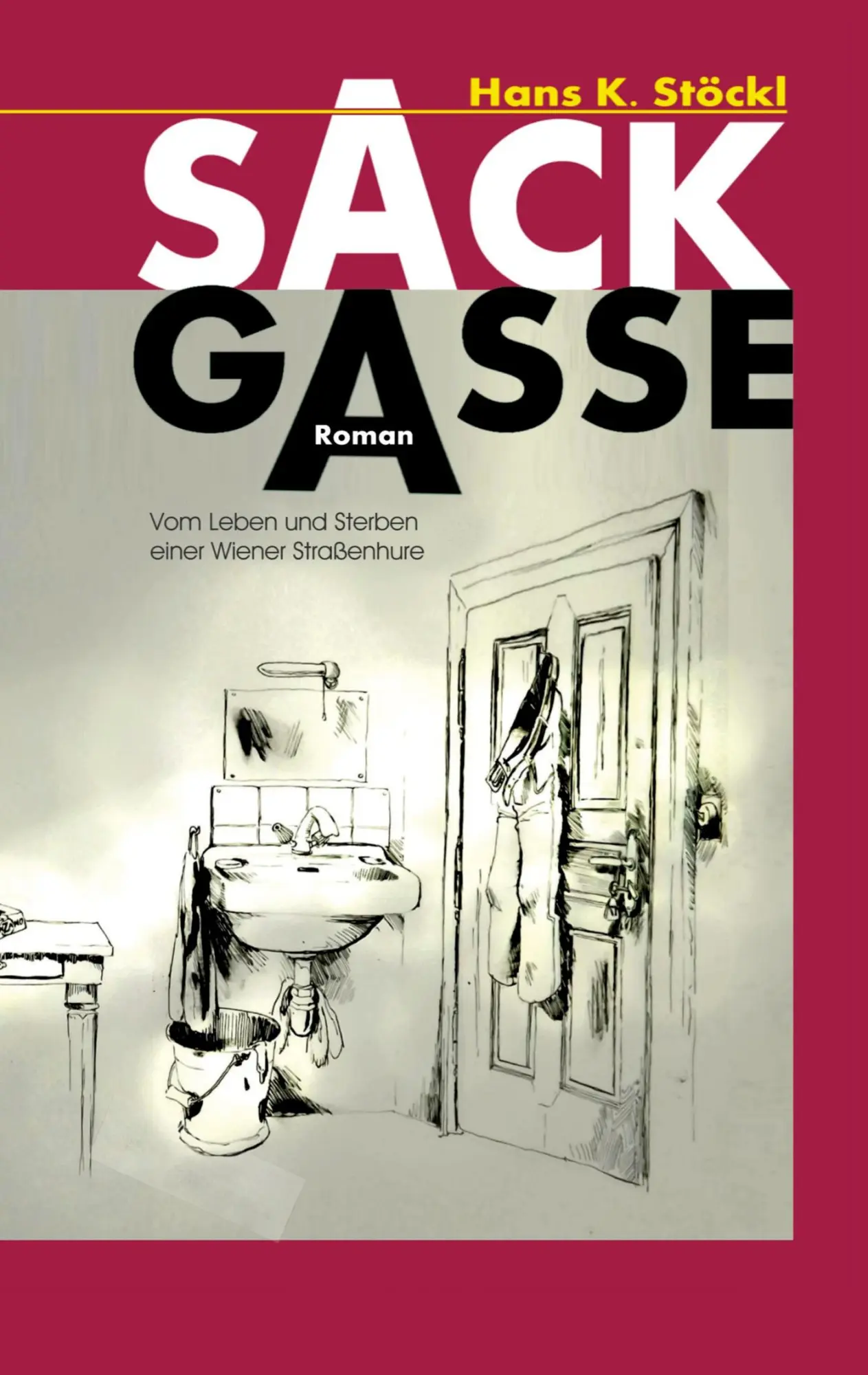 Cover: 9783753409122 | Die Sackgasse | Vom Leben und Sterben einer Wiener Straßenhure | Buch