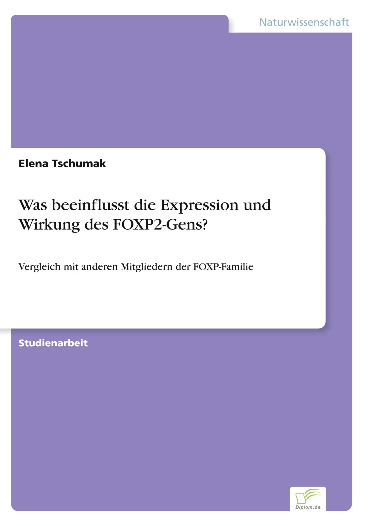 Cover: 9783961169122 | Was beeinflusst die Expression und Wirkung des FOXP2-Gens? | Tschumak