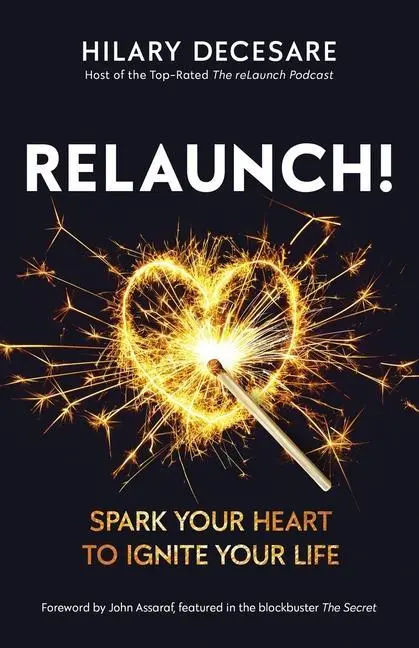 Cover: 9798885049122 | Relaunch!: Spark Your Heart to Ignite Your Life | Hilary Decesare