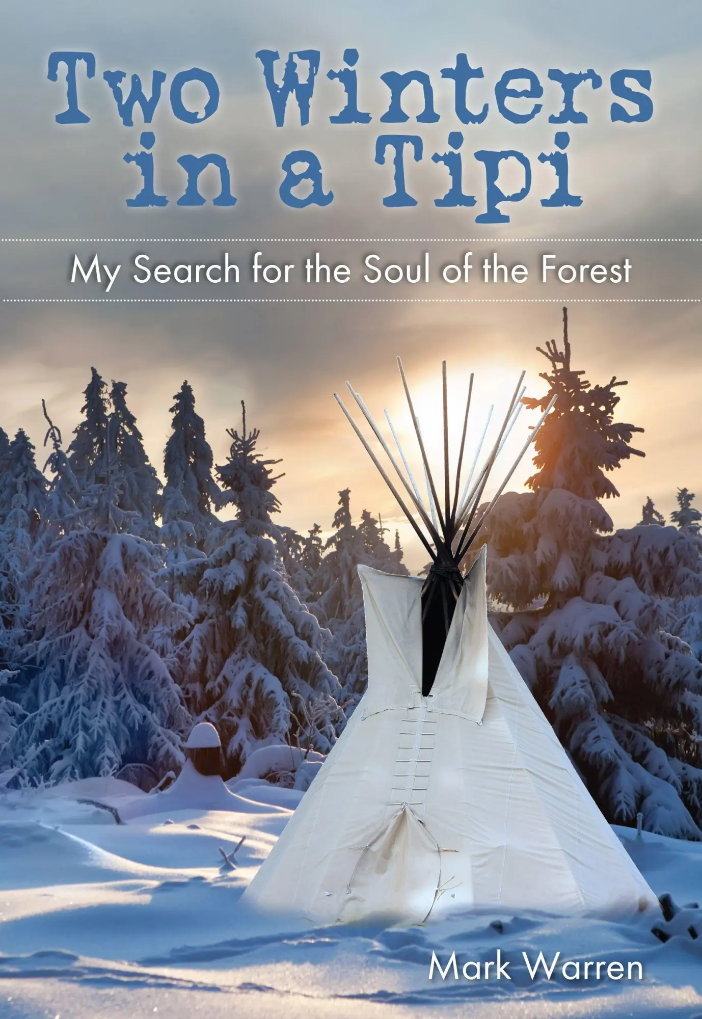 Cover: 9780762779222 | Two Winters in a Tipi | Mark Warren | Taschenbuch | Englisch | 2012