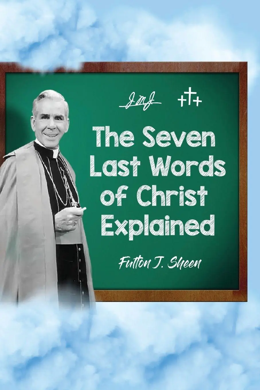 Cover: 9781998229222 | The Seven Last Words of Christ Explained | Fulton J. Sheen | Buch