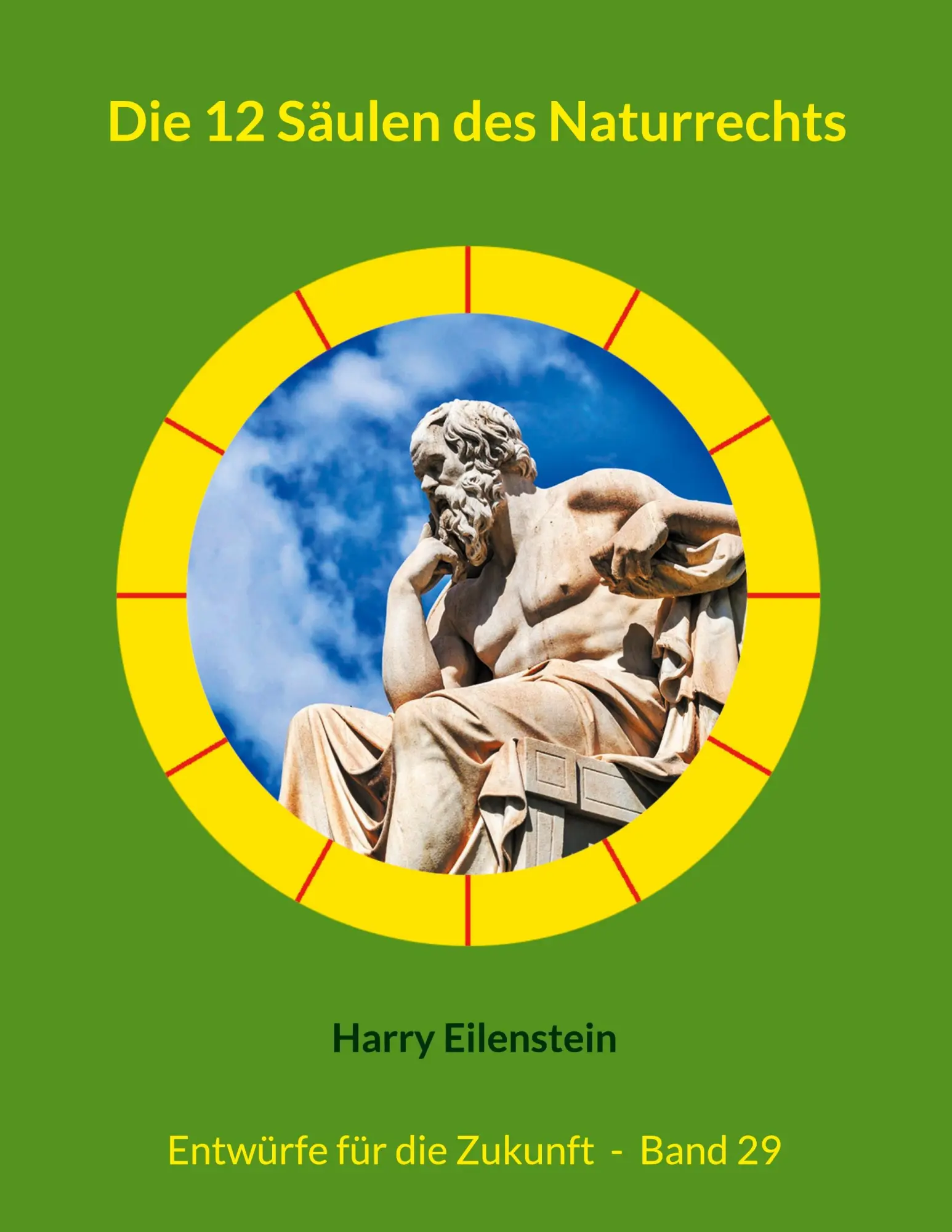 Cover: 9783819209222 | Die 12 Säulen des Naturrechts | Entwürfe für die Zukunft - Band 29