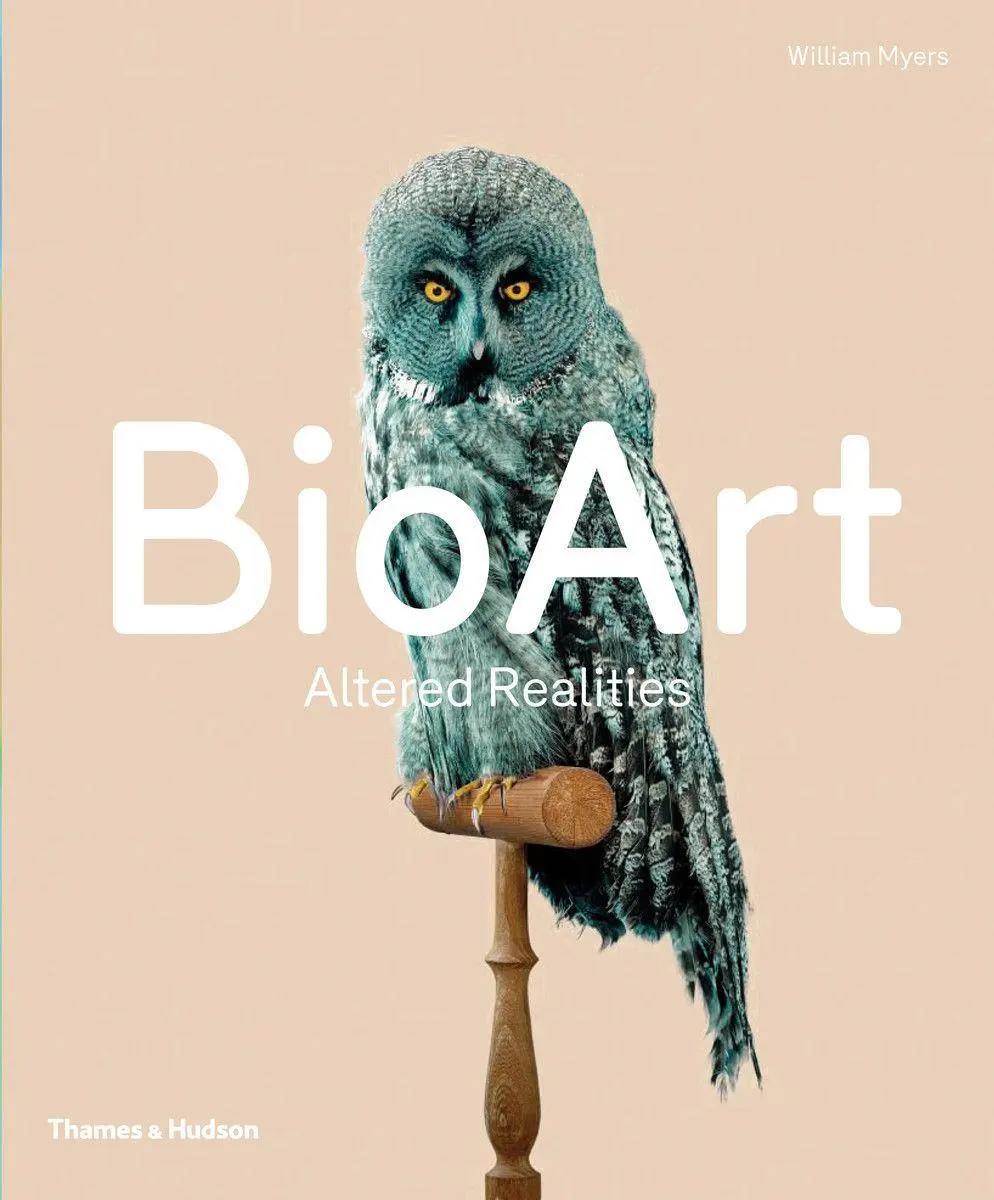 Cover: 9780500239322 | Bio Art | Altered Realities | William Myers | Buch | Gebunden | 2015