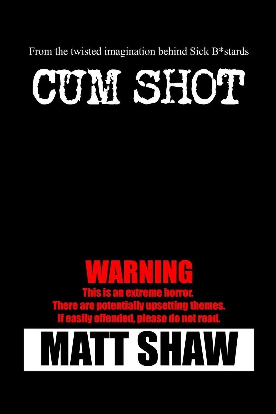 Cover: 9781447849322 | Cum Shot | An Extreme Horror | Matt Shaw | Taschenbuch | Englisch