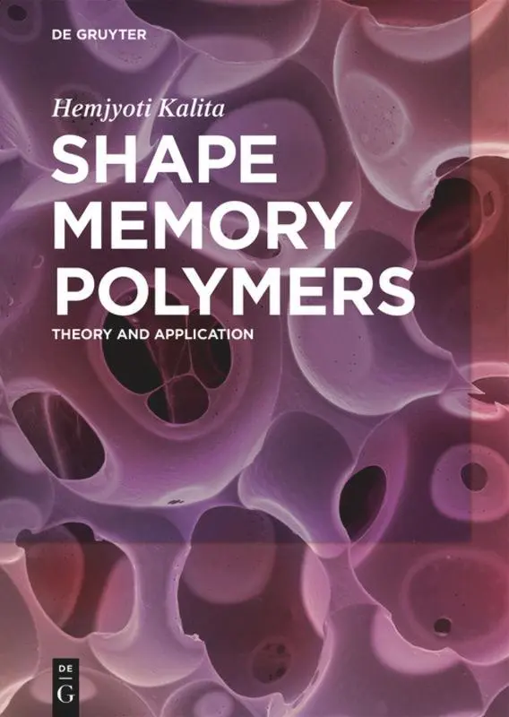 Cover: 9783110569322 | Shape Memory Polymers | Theory and Application | Hemjyoti Kalita | IX