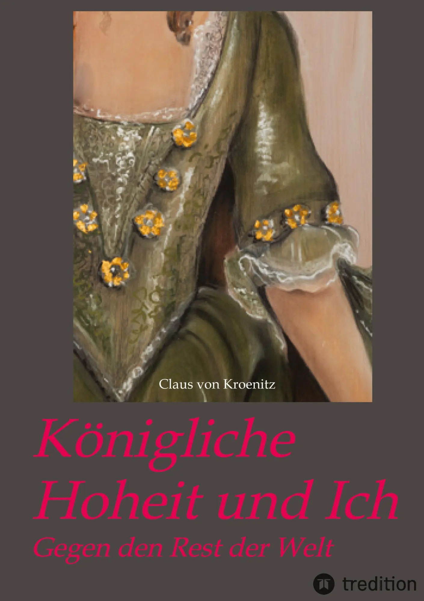 Cover: 9783347659322 | Königliche Hoheit und Ich | Gegen den Rest der Welt | Kroenitz | Buch