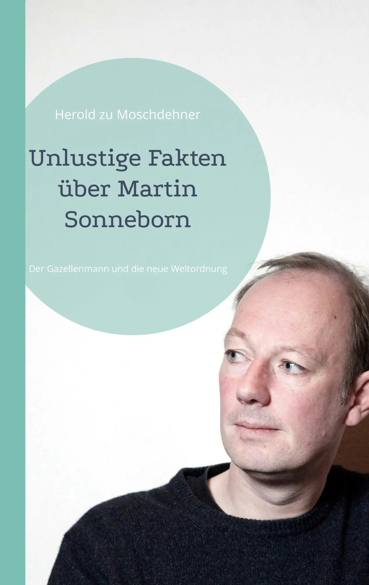 Cover: 9783756219322 | Unlustige Fakten über Martin Sonneborn | Herold Zu Moschdehner | Buch