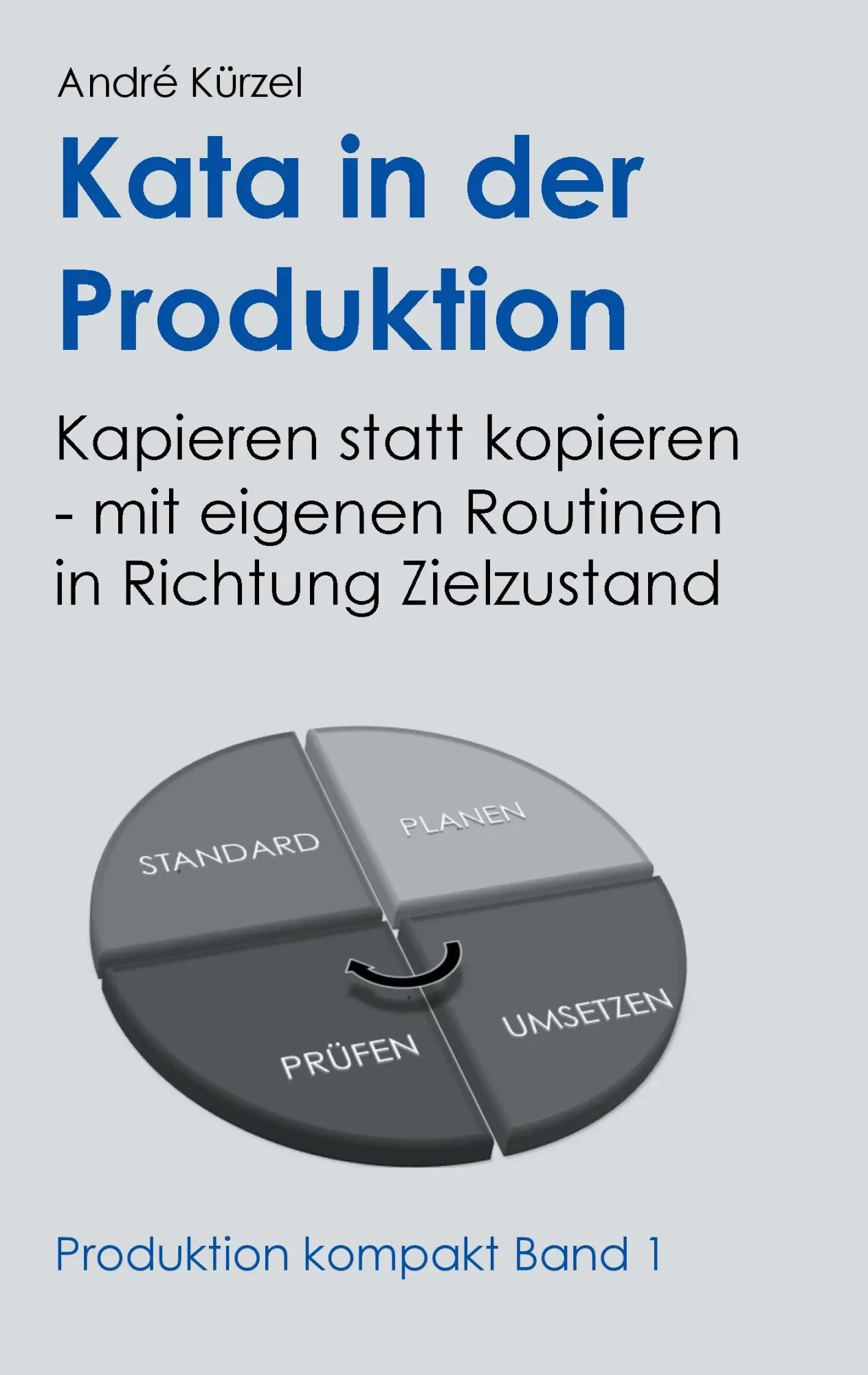 Cover: 9783837009422 | Kata in der Produktion | Andre Kürzel | Taschenbuch | 52 S. | Deutsch