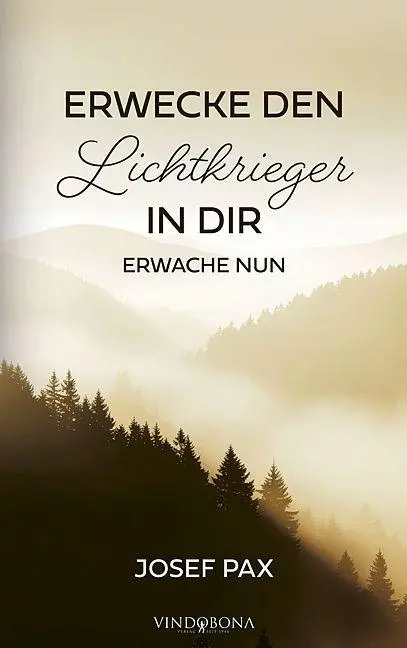 Cover: 9783903579422 | Erwecke den Lichtkrieger in dir | Erwache nun | Josef Pax | Buch