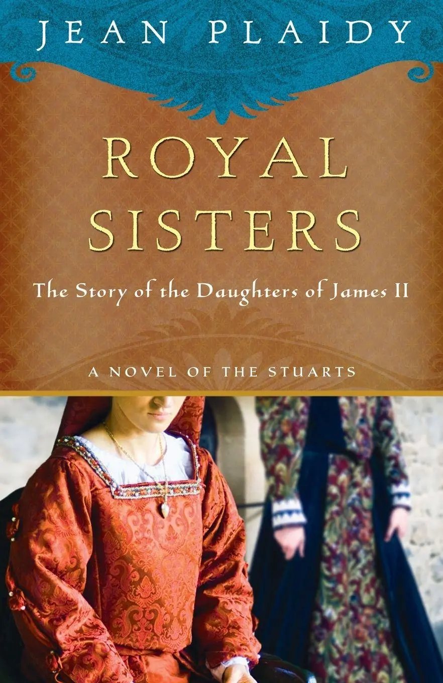 Cover: 9780307719522 | Royal Sisters | The Story of the Daughters of James II | Jean Plaidy