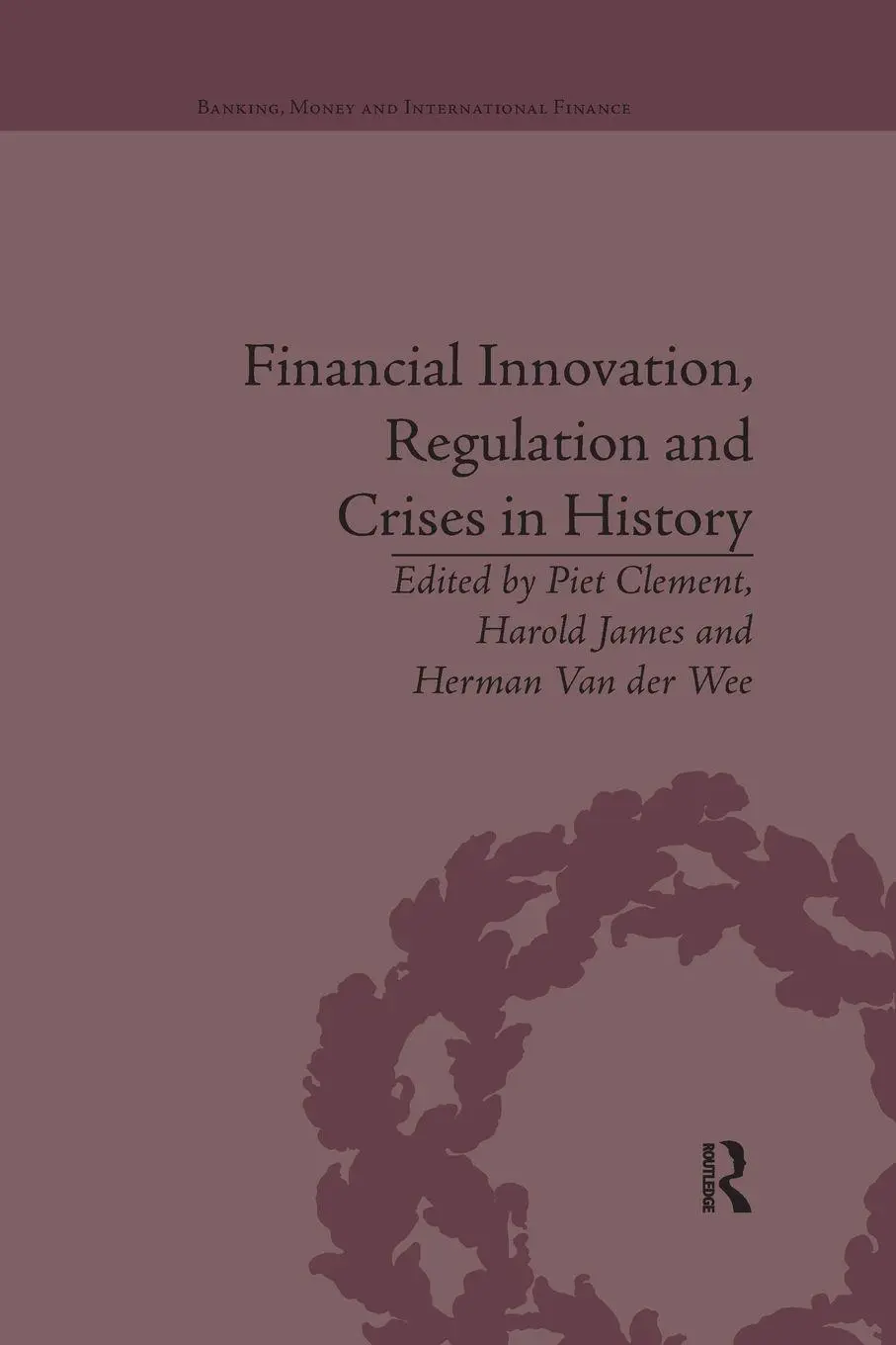 Cover: 9780367669522 | Financial Innovation, Regulation and Crises in History | Harold James