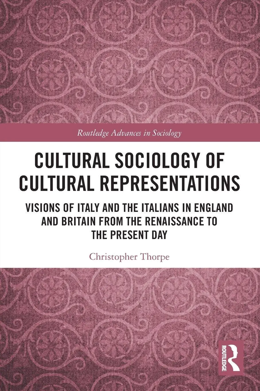 Cover: 9781032539522 | Cultural Sociology of Cultural Representations | Christopher Thorpe
