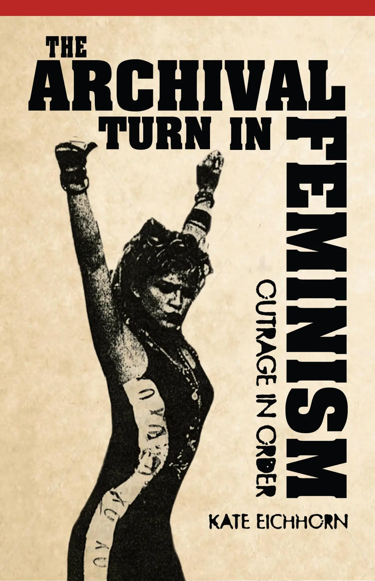 Cover: 9781439909522 | The Archival Turn in Feminism | Outrage in Order | Kate Eichhorn