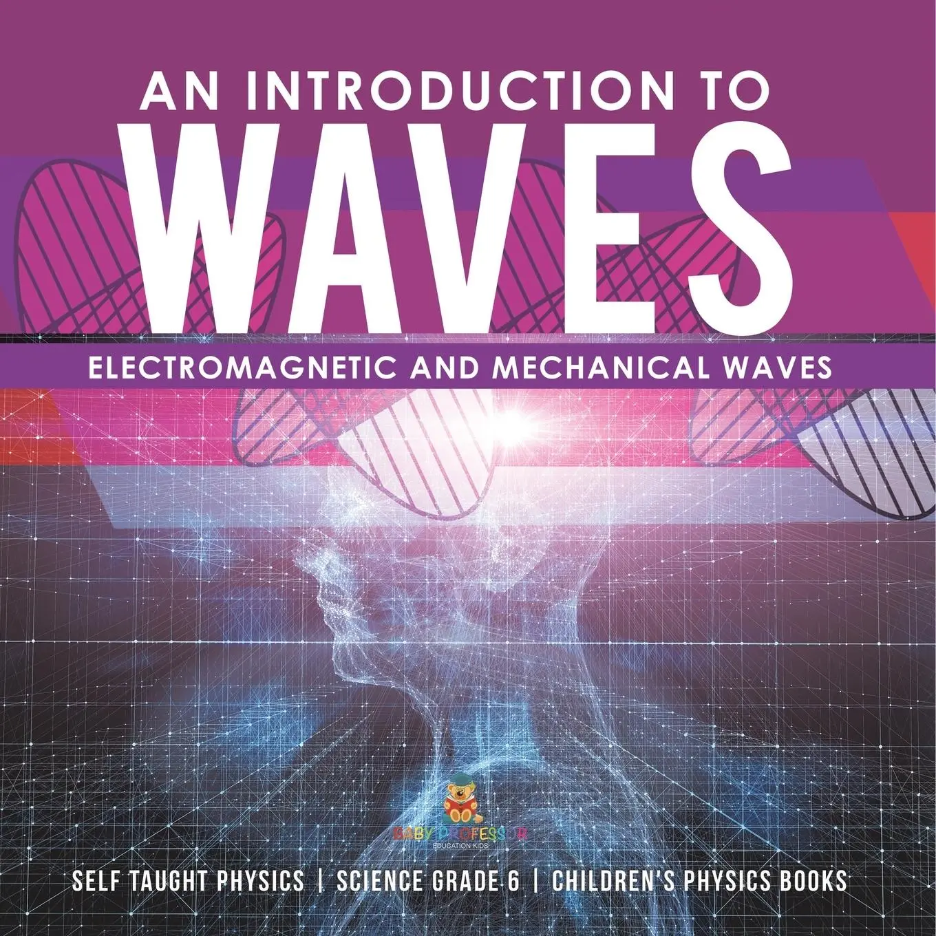 Cover: 9781541949522 | An Introduction to Waves Electromagnetic and Mechanical Waves .Self...
