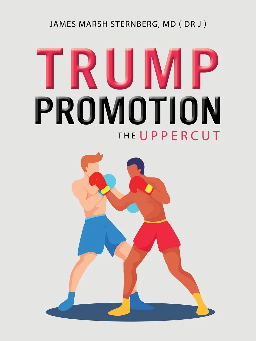 Cover: 9781665559522 | Trump Promotion | The Uppercut | James Marsh Sternberg MD | Buch