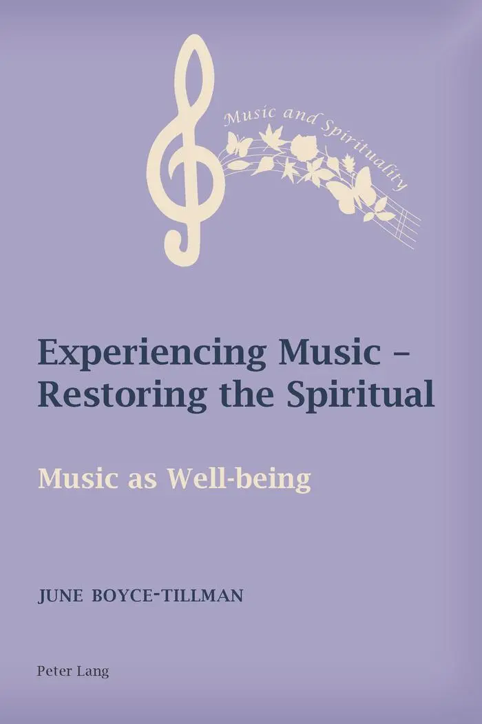 Experiencing Music - Restoring the Spiritual: Music as Well-being (Music and Spirituality)