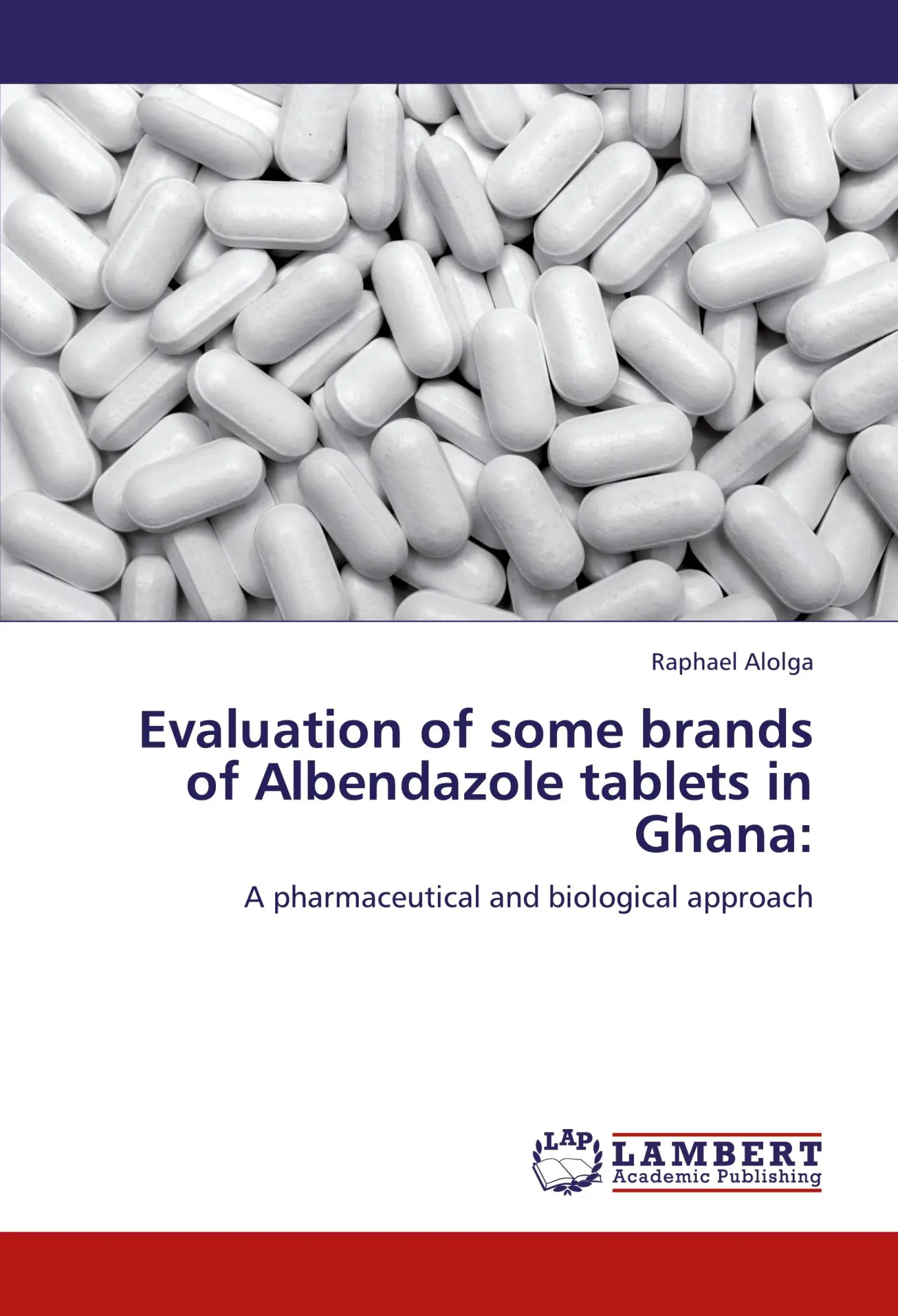 Cover: 9783847379522 | Evaluation of some brands of Albendazole tablets in Ghana: | Alolga