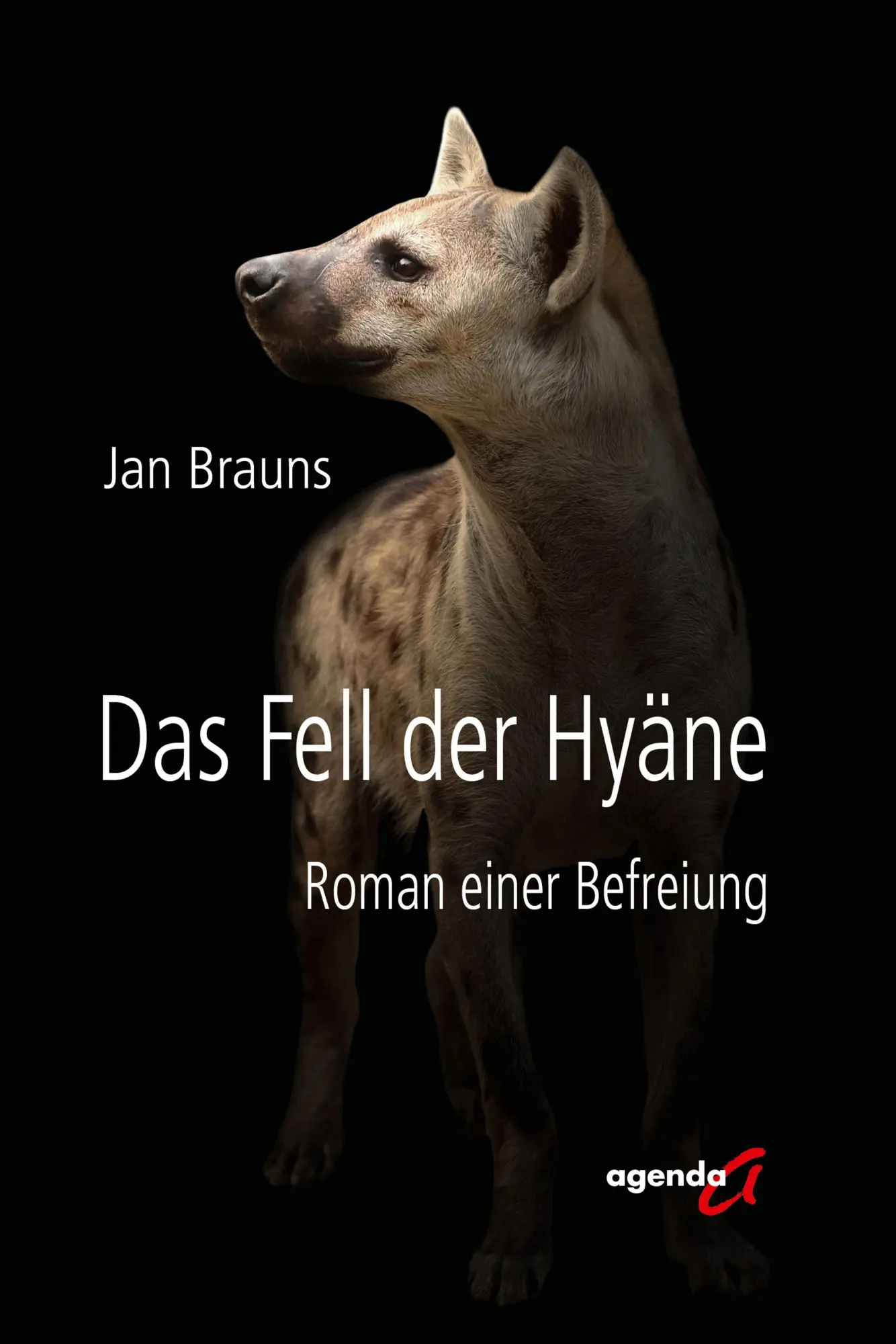 Cover: 9783896889522 | Das Fell der Hyäne | Roman einer Befreiung | Jan Brauns | Taschenbuch