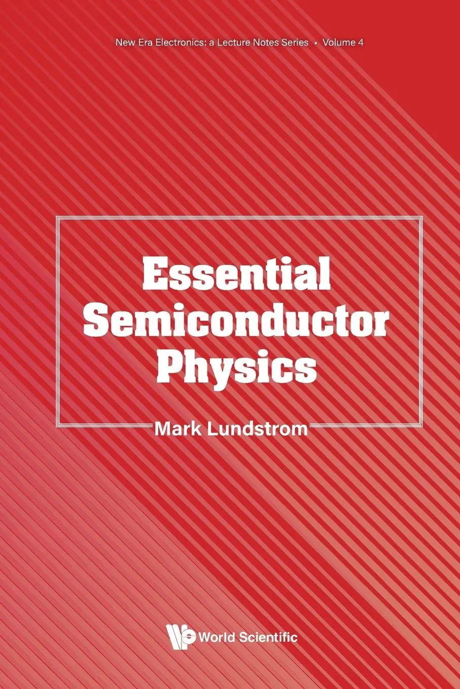 Cover: 9789819819522 | ESSENTIAL SEMICONDUCTOR PHYSICS | Lundstrom Mark | Taschenbuch | 2025