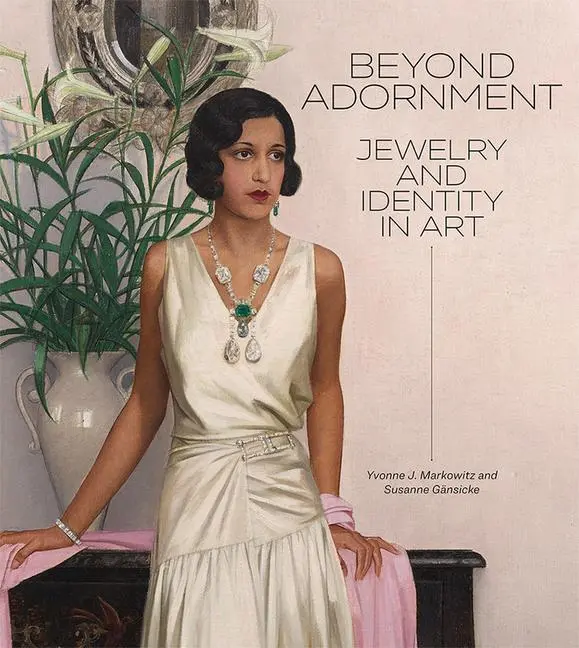 Cover: 9781606069622 | Beyond Adornment | Jewelry and Identity in Art | Markowitz (u. a.)