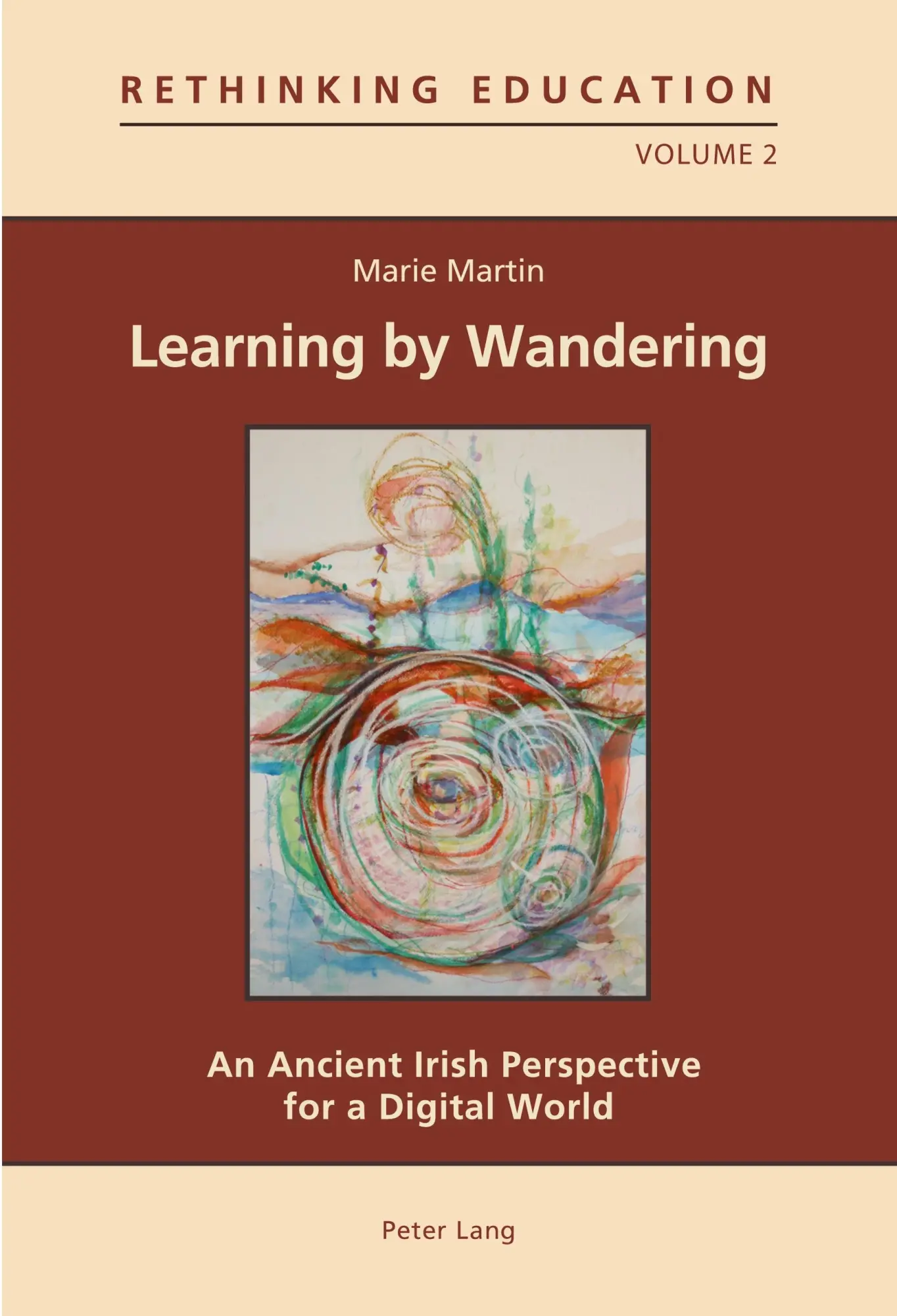 Learning by Wandering: An Ancient Irish Perspective for a Digital World (Rethinking Education)
