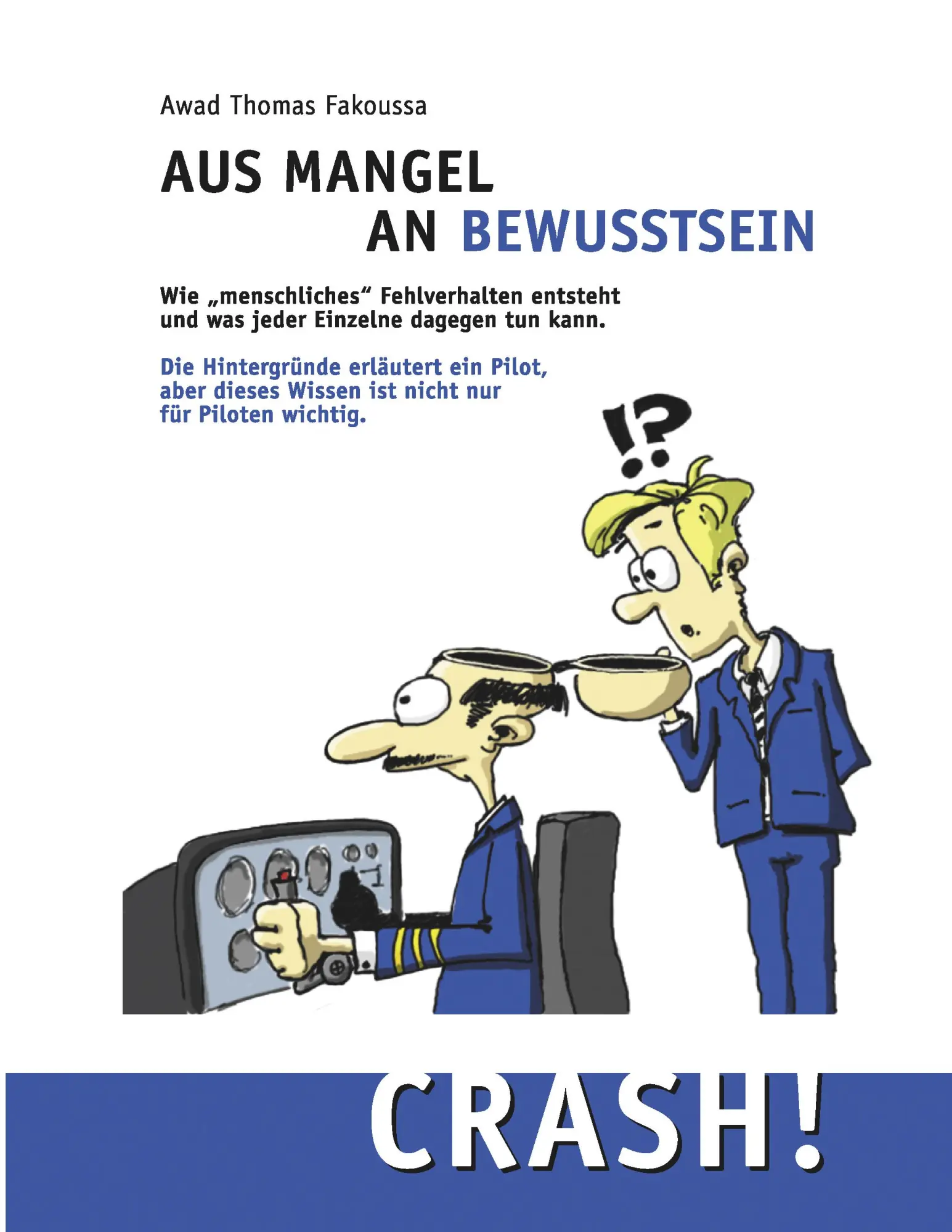 Cover: 9783831119622 | Aus Mangel an Bewusstsein: Crash! | Awad Thomas Fakoussa | Taschenbuch
