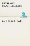 Cover: 9783842489622 | Zur Diätetik der Seele | Ernst Von Feuchtersleben | Taschenbuch | 2012