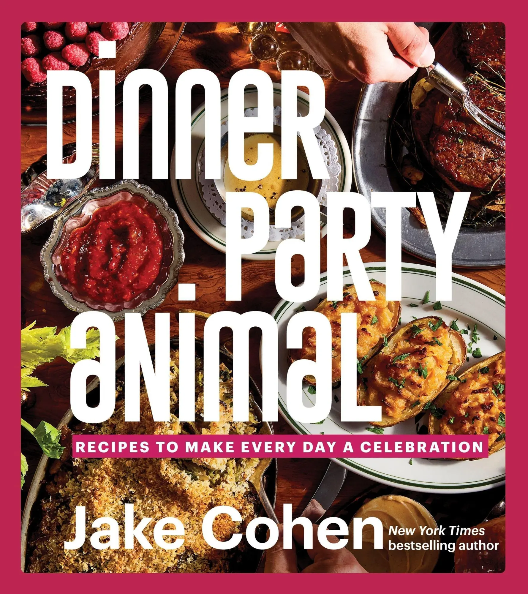 Cover: 9780063239722 | Dinner Party Animal | Recipes to Make Every Day a Celebration | Cohen