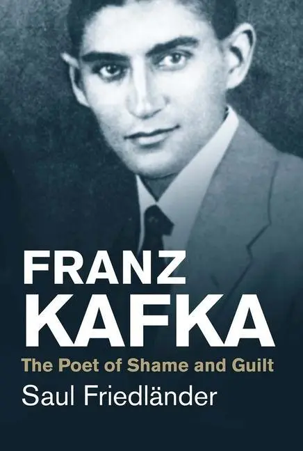 Cover: 9780300219722 | Franz Kafka | The Poet of Shame and Guilt | Saul Friedländer | Buch