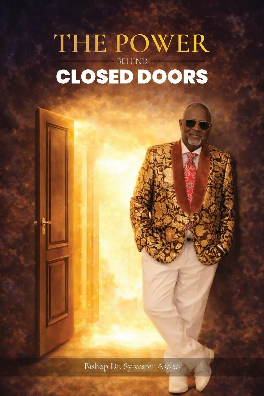 Cover: 9781918529722 | The Power Behind Closed Doors | Bishop Sylvester Asobo | Taschenbuch