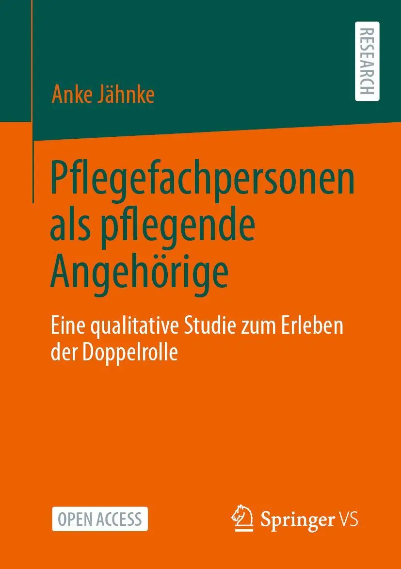 Cover: 9783658409722 | Pflegefachpersonen als pflegende Angehörige | Anke Jähnke | Buch | xv