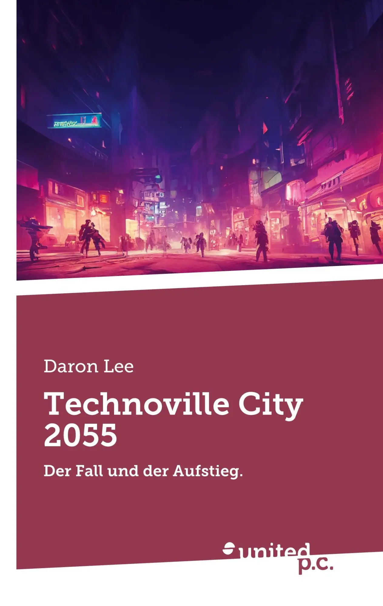 Cover: 9783710329722 | Technoville City 2055 | Der Fall und der Aufstieg. | Daron Lee | Buch