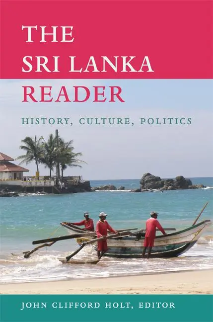Cover: 9780822349822 | The Sri Lanka Reader | History, Culture, Politics | John Clifford Holt Cover: 9780822349822 | The Sri Lanka Reader | History, Culture, Politics | John Clifford Holt