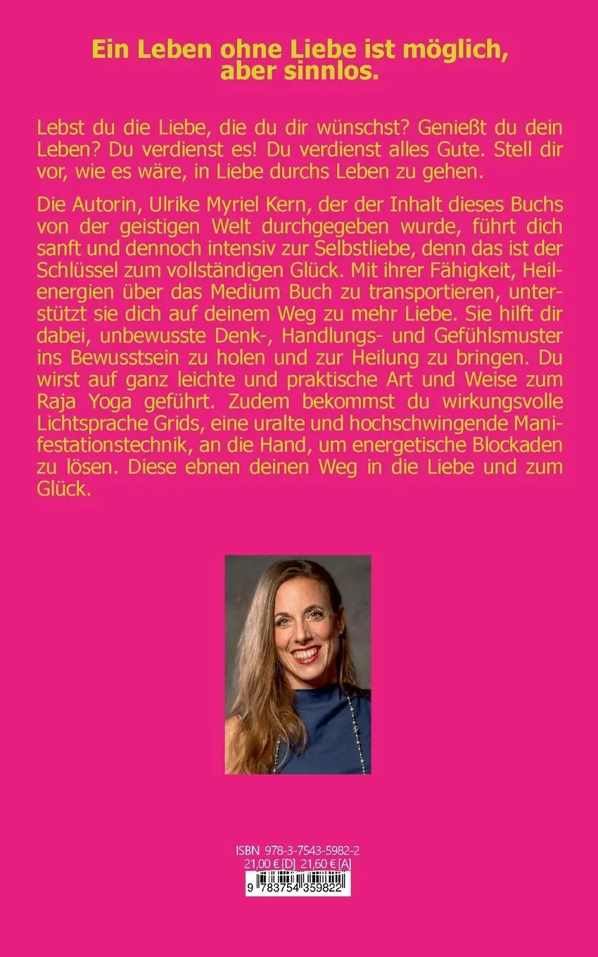 Rückseite: 9783754359822 | Liebe sein | Wege zu Harmonie und Wohlbefinden | Ulrike Myriel Kern