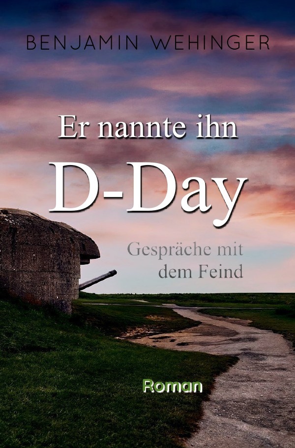 Cover: 9783754979822 | Er nannte ihn D-Day | Benjamin Wehinger | Taschenbuch | 176 S. | 2022