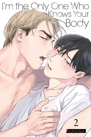 Cover: 9783759309822 | I'm the Only One Who Knows Your Body 02 - Limited Edition | Iroha Usui