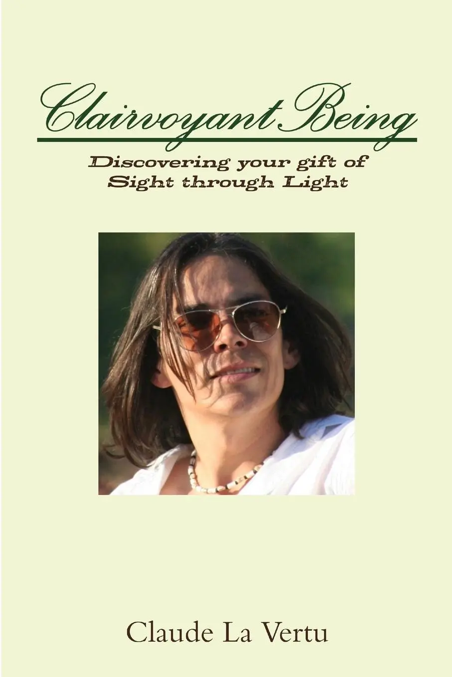 Cover: 9781329699922 | CLAIRVOYANT BEING | Discovering your gift of Sight through Light